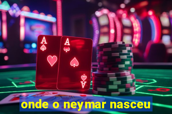 onde o neymar nasceu